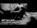 Metallica - Hero Of The Day (Video) 