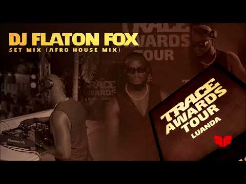 TRACE AWARDS TOUR  (AFRO HOUSE MIX) mixed by Dj Flaton Fox