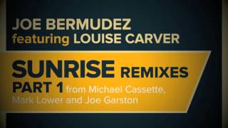 Joe Bermudez ft Louise Carver - Sunrise (Joe Garston Remix)