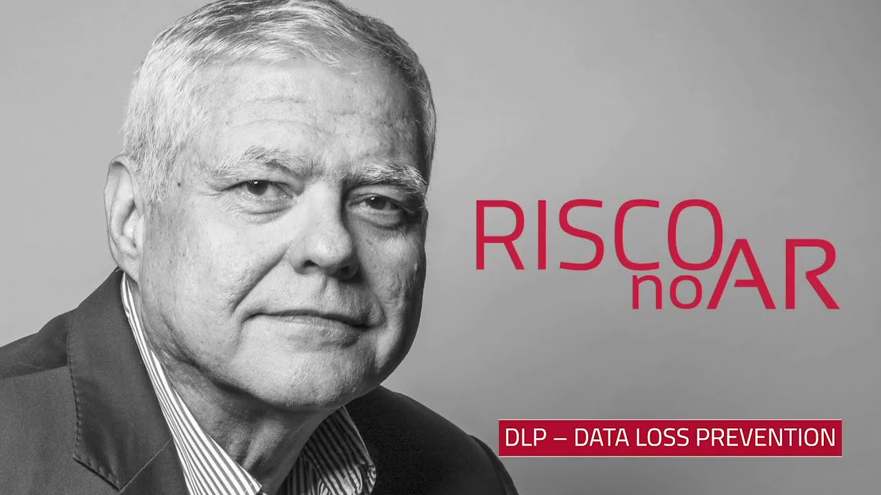 DLP – DATA LOSS PREVENTION - #RISCOnoAR55