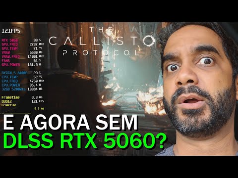 ONDE NÃO EXISTE DLSS NEM FG RTX 5060 NO THE CALLISTO PROTOCOL COM O RYZEN 5 8400F?