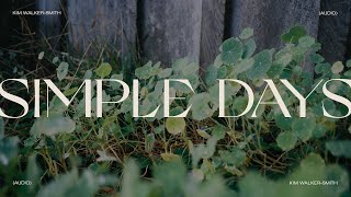 Kim Walker-Smith - Simple Days (Audio)