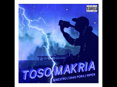 MAESTRO x Ripen x Dias Pora - Toso Makria (OFFICIAL VISUALISER)