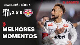 SANTOS 2 X 0 BRAGANTINO | BRASILEIRÃO SÉRIE A | MELHORES MOMENTOS