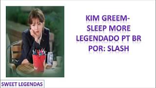 Kim Greem -Sleep More |Clean with Passion for Now OST 4| LEGENDADO PT/BR