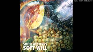 Smith Westerns - Only Natural