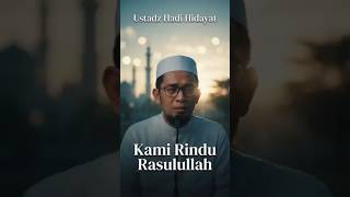 Download lagu Ustadz Adi Hidayat - Kami Rindu Rasulullah mp3
