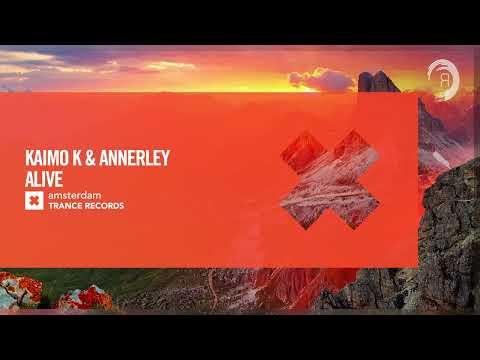 Kaimo K & Annerley - Alive [Amsterdam Trance] Extended