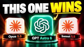 Sonnet 5.5 VS Opus 5.5 VS GPT Astra 6: Who Wins?