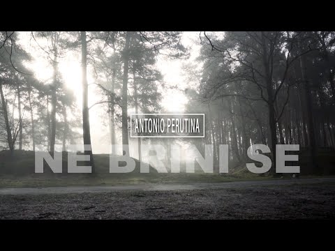 Antonio Perutina - Ne brini se (Official lyric video)