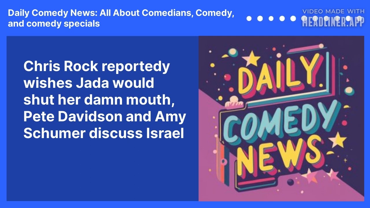 Chris Rock reportedy wishes Jada would shut her damn mouth, Pete Davidson and Amy Schumer discuss Israel