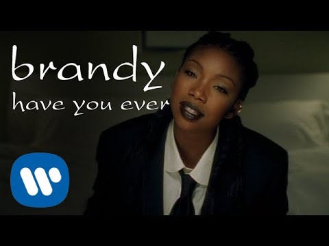 Brandy - Have You Ever (Official Video)