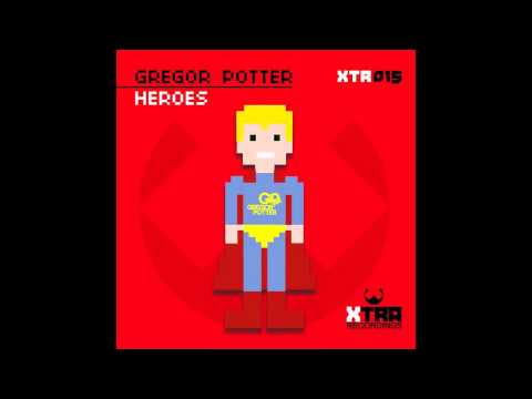 Gregor Potter -  Heroes (Extended mix)