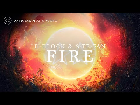 D-Block & S-te-Fan - Fire (Official Video)