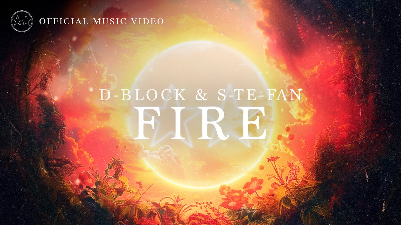 D-Block & S-te-Fan — Fire