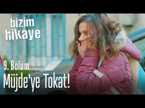 Müjde'ye tokat! - Bizim Hikaye 9. Bölüm