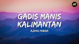 Download lagu GADIS MANIS KALIMANTAN - AJENG FEBRIA (Lirik Lagu) ~ P P apa? Pian sungguh mempesona mp3 Download lagu GADIS MANIS KALIMANTAN - AJENG FEBRIA (Lirik Lagu) ~ P P apa? Pian sungguh mempesona mp3