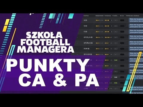 #7 Szkoła Football Managera | Umiejętności, potencjał, rozwój [PORADNIK]