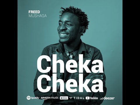 Freed Mushaga - Cheka cheka (official audio)