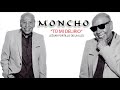 MONCHO "TÚ MI DELIRIO"