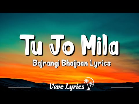Tu Jo Mila (Lyrics) | Bajrangi Bhaijaan | Salman Khan, Kareena Kapoor, Kk, Pritam With Lyrics