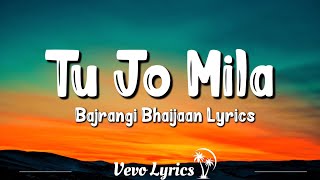 Tu Jo Mila (Lyrics) | Bajrangi Bhaijaan | Salman Khan, Kareena Kapoor, Kk, Pritam With Lyrics