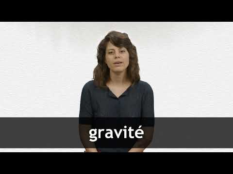 How to pronounce GRAVITÉ in French