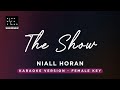 The Show - Niall Horan (FEMALE Key Karaoke) - Piano Instrumental Cover with Lyrics