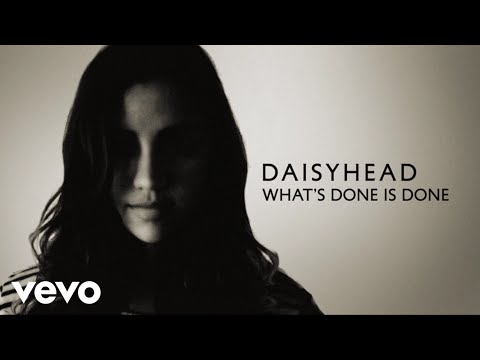 Daisyhead - What's Done Is Done (Lyric Video)