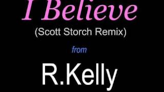 R.Kelly - I Believe (Scott Storch Remix)