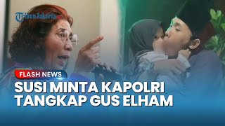 Susi Pudjiastuti Murka denagn Kelakuan Gus Elham, Minta Polisi Bergerak Cepat: Ini Pelecehan Anak!