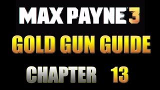 Download Lagu Max Payne 3 - Golden Gun Guide - Chapter 13 Thumbnail