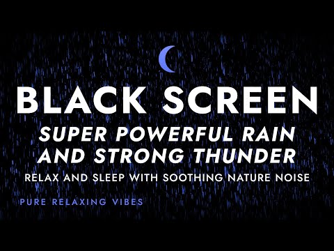 Heavy Rainstorm and Strong Thunder Sounds for Sleeping, Black Screen Rain, Sleep Sounds at Night