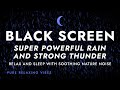 Heavy Rainstorm And Strong Thunder Sounds For Sleeping Black Screen Rain Sleep Sounds At Night