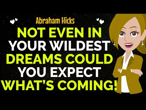 Not Even In Your Wildest Dreams Could You Expect What’s Coming! !✨✅Abraham Hicks 2024