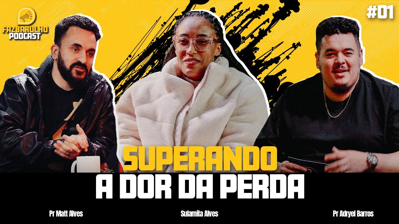 SULAMITA ALVES I FAZ BARULHO PODCAST #01