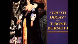 T-Bone Burnett - 6 - Driving Wheel - Truth Decay (1980)