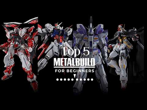 Top 5 Metal Build Gundams for beginners!