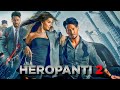 Heropanti 2 Full Movie HD Hindi Facts | Tiger Shroff | Nawazuddin Siddiqui | Tara Sutaria