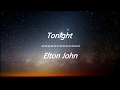 Elton John - Tonight (Lyrics)