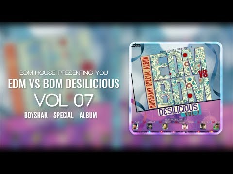 Edm VS Bdm Desilicious Vol.07 - Bdm House