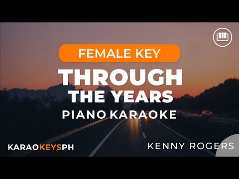 Through The Years - Kenny Rogers (Female Key - Piano Karaoke)