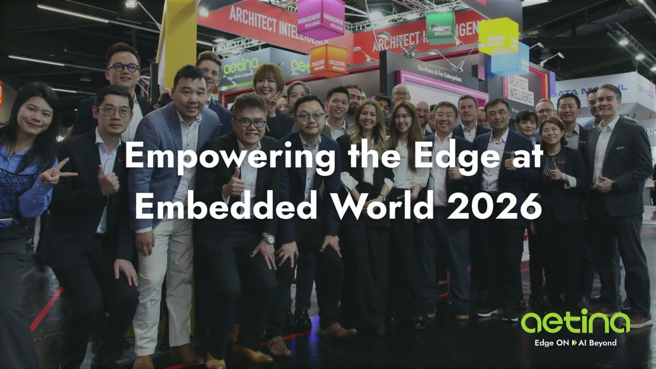 Experience the Pulse of Edge AI Innovation! 🚀Aetina @ Embedded World 2026 Recap
