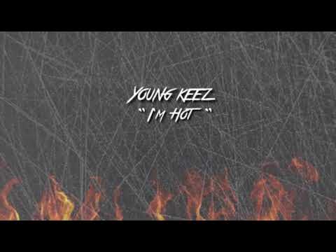 Young Keez '' Im Hot ''