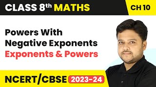 Powers With Negative Exponents - Exponents and Powers | Class 8 Maths Chapter 10 | CBSE 2024-25