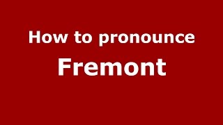 How to pronounce Fremont