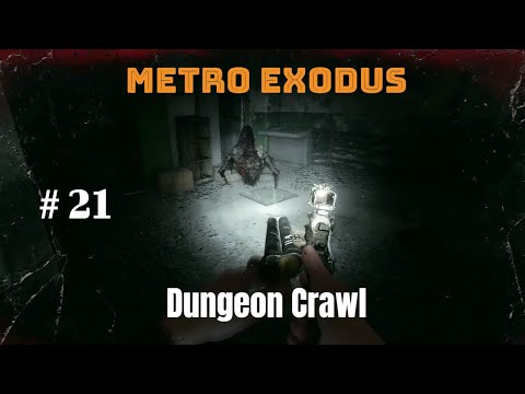 Metro Exodus - Gameplay Walkthrough Part 21 - Dungeon Crawl