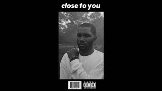 Frank Ocean - Close To You (Alternative Intro)