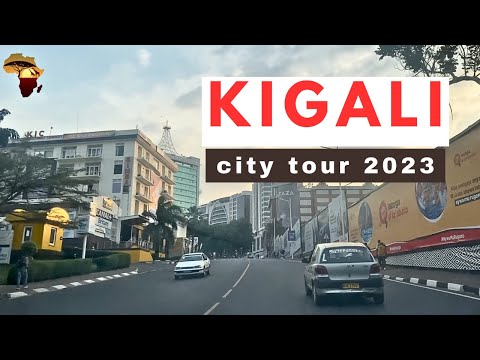 KIGALI City Tour :  What KIGALI, RWANDA looked like in 2023