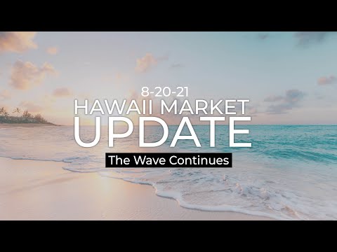 Hawaii Real Estate | 8/20 State Market Update - The Wave Continues